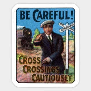 1910 Be Careful at Railroad Crossings Sticker